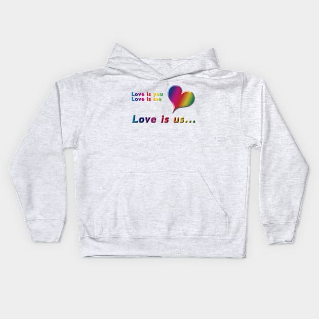 Love is you, Love is me, Love is us Rainbow Heart & Text Design on Yellow Background Kids Hoodie by karenmcfarland13